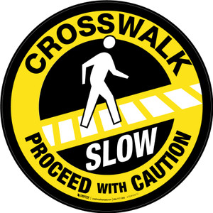 Crosswalk: Slow - Proceed with Caution Circular - Floor Sign