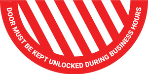 Door Must be Kept Unlocked During Business Hours - Full Swing Door Sign