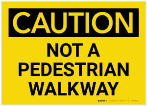 Caution: Not A Pedestrian Walkway - Label