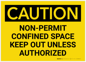 Caution: Non-Permit Confined Space - Keep Out Unless Authorized - Label