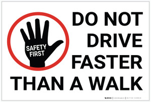 Safety First: Do Not Drive Faster Than a Walk - Label